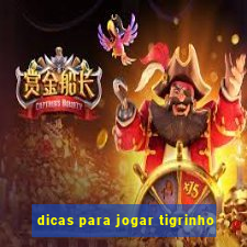 dicas para jogar tigrinho