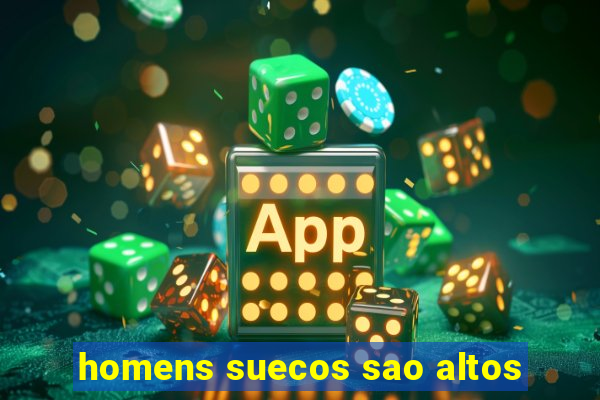 homens suecos sao altos