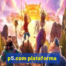 p5.com plataforma