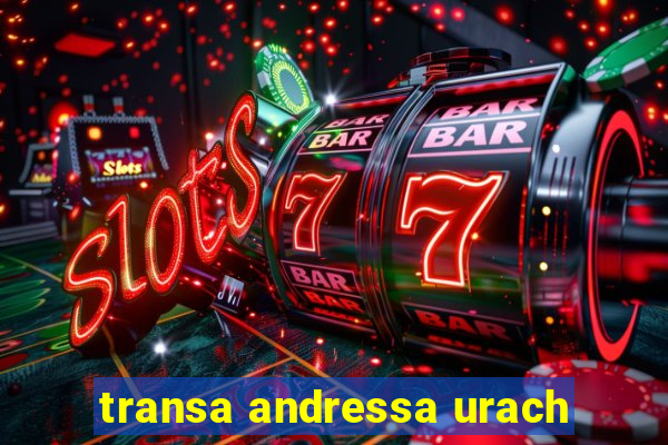 transa andressa urach