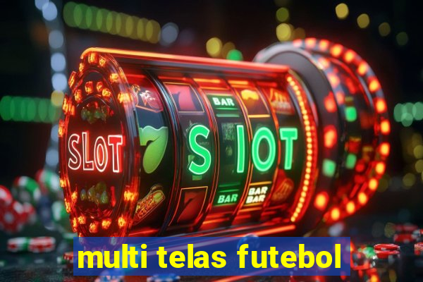 multi telas futebol