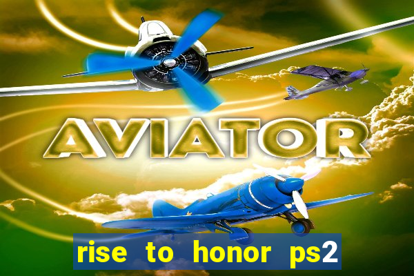 rise to honor ps2 iso pt br