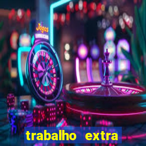 trabalho extra final de semana