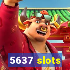 5637 slots