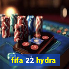 fifa 22 hydra