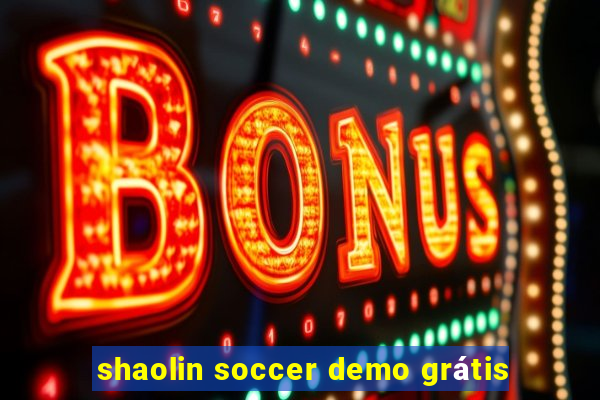 shaolin soccer demo grátis