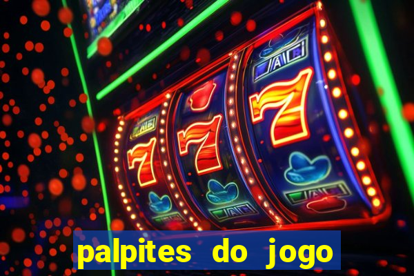 palpites do jogo aberto hoje