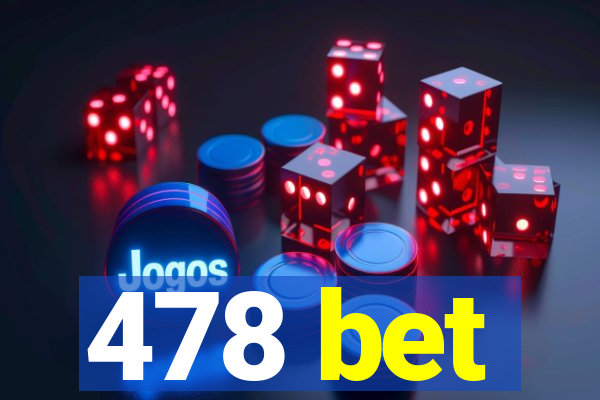 478 bet