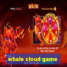 whale cloud game