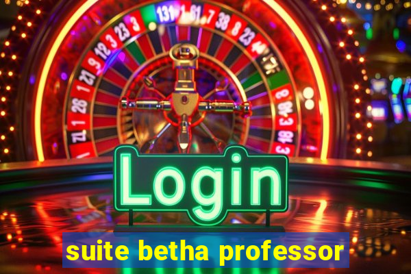 suite betha professor