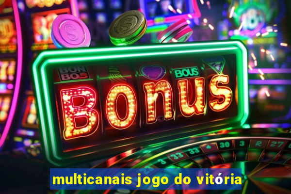 multicanais jogo do vitória