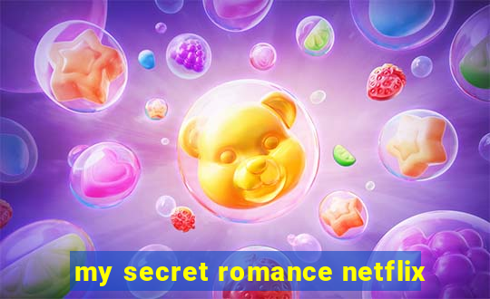 my secret romance netflix