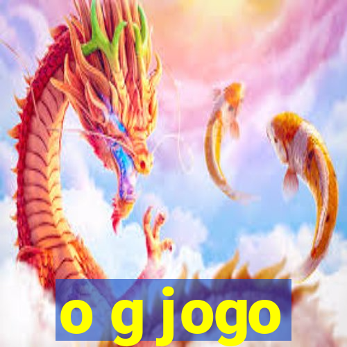 o g jogo