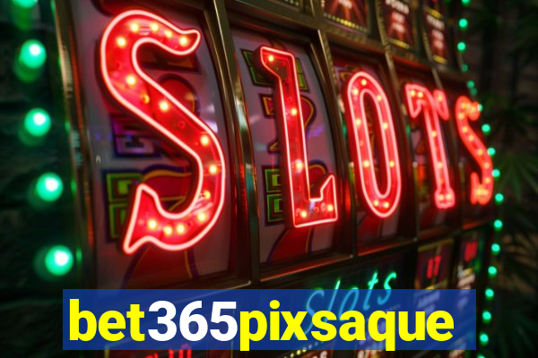 bet365pixsaque