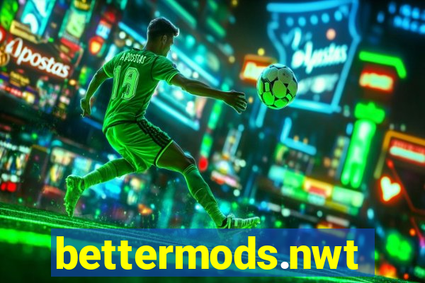 bettermods.nwt