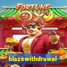 blazewithdrawal