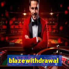 blazewithdrawal