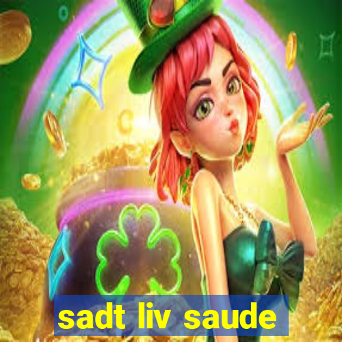 sadt liv saude