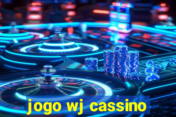 jogo wj cassino