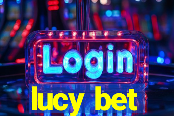 lucy bet