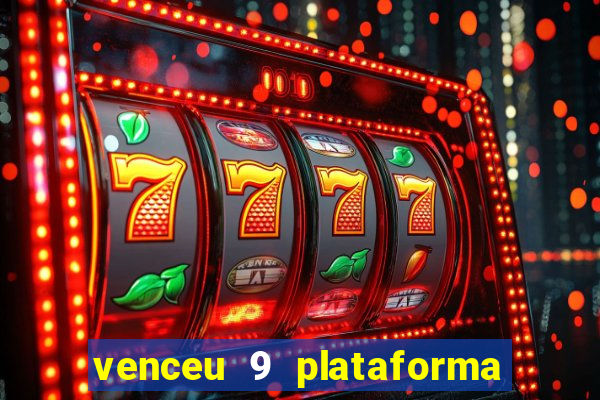 venceu 9 plataforma de jogos