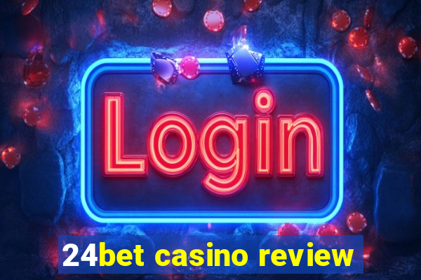 24bet casino review