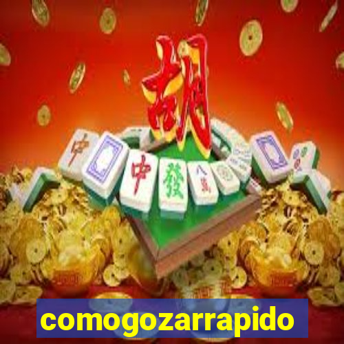 comogozarrapido