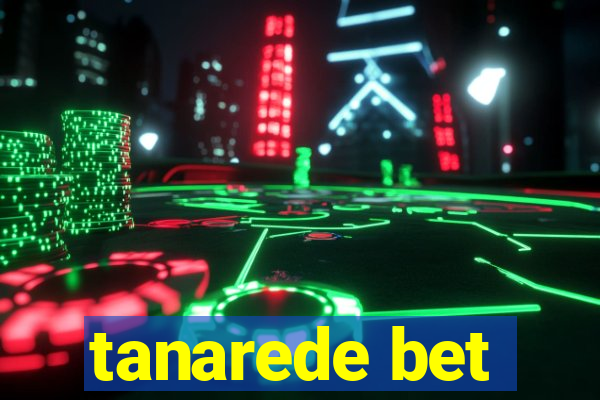 tanarede bet