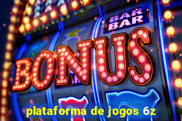 plataforma de jogos 6z