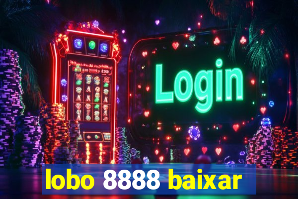 lobo 8888 baixar