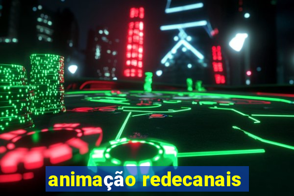 animação redecanais