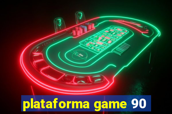 plataforma game 90