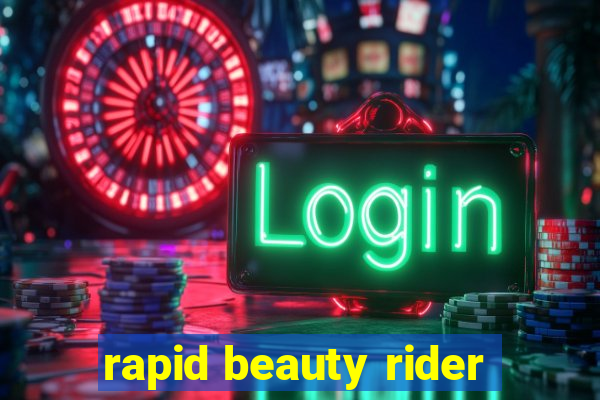 rapid beauty rider