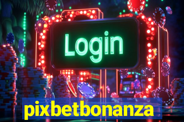 pixbetbonanza