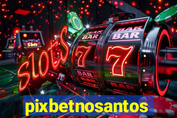 pixbetnosantos