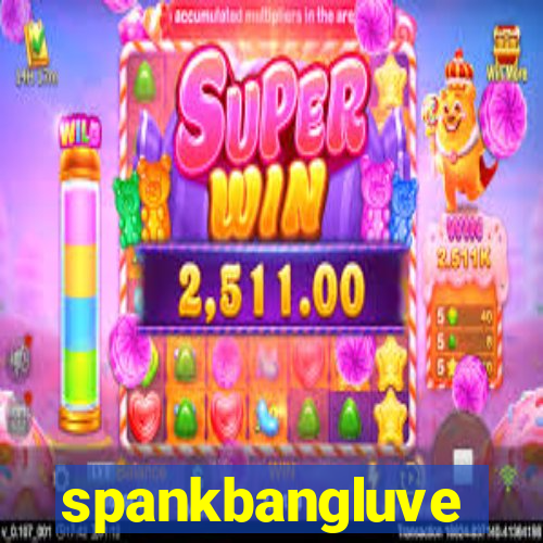 spankbangluve