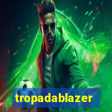 tropadablazer